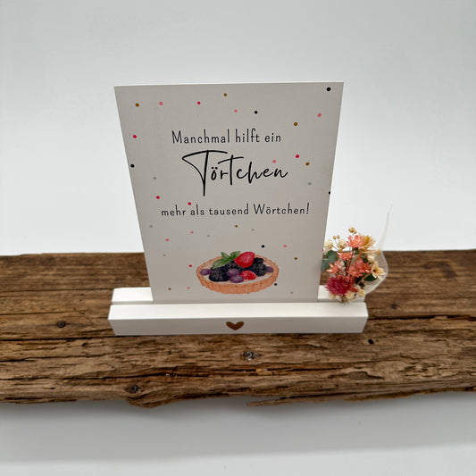 Manchmal hilft ein Törtchen..