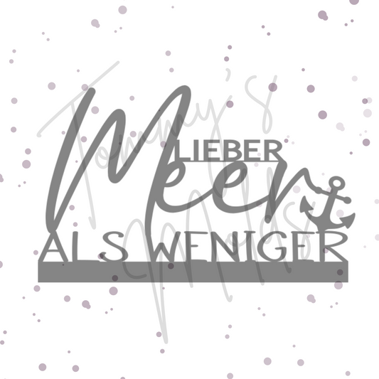 Vorlage "Lieber Meer als weniger" Einschieber | Tommy's Molds Design