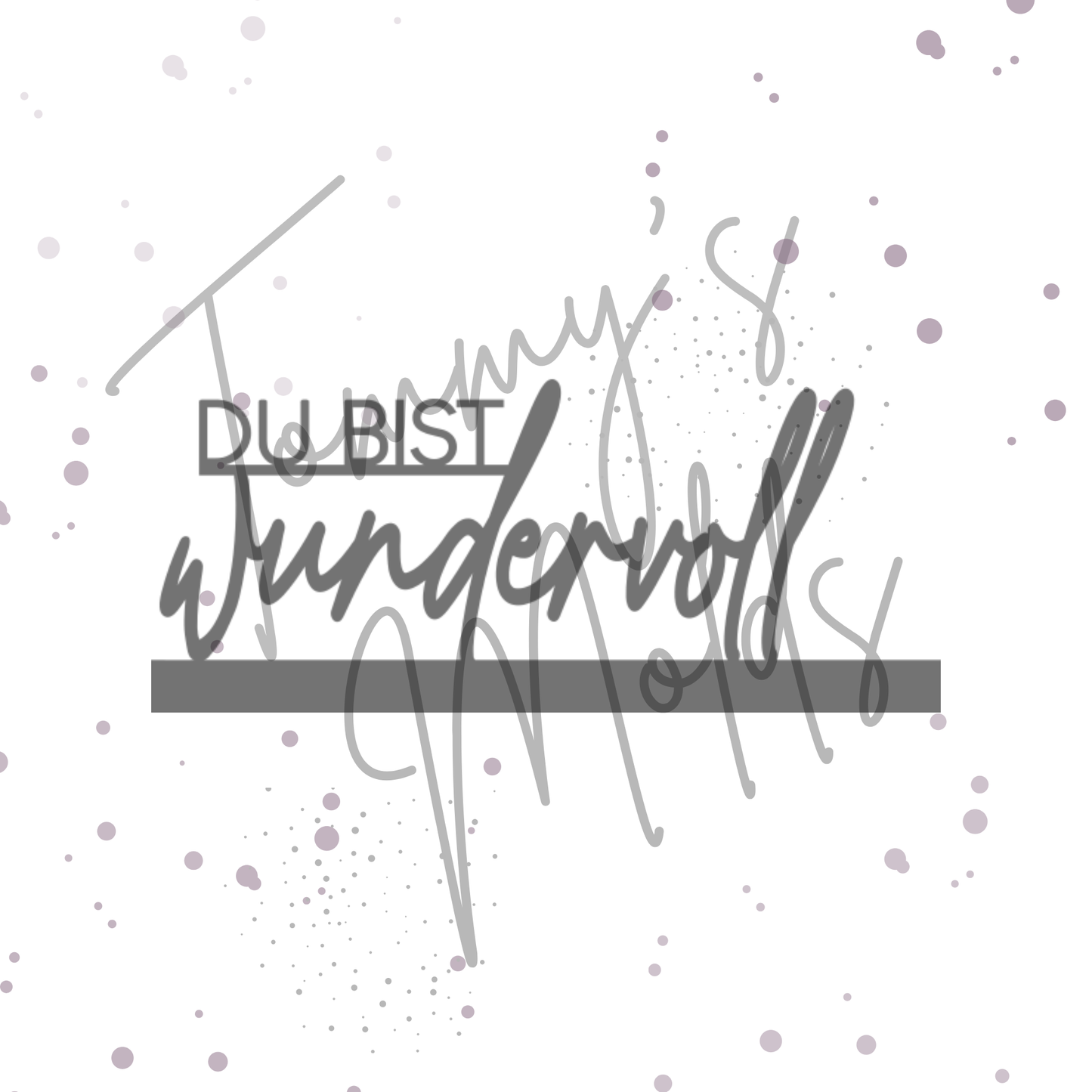 Vorlage "Du bist wundervoll" Einschieber | Tommy's Molds Design